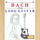 Bach for Loog Guitar