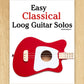 Easy Classical Loog Guitar Solos
